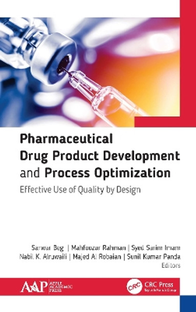 Pharmaceutical Drug Product Development and Process Optimization: Effective Use of Quality by Design by Sarwar Beg 9781771888721