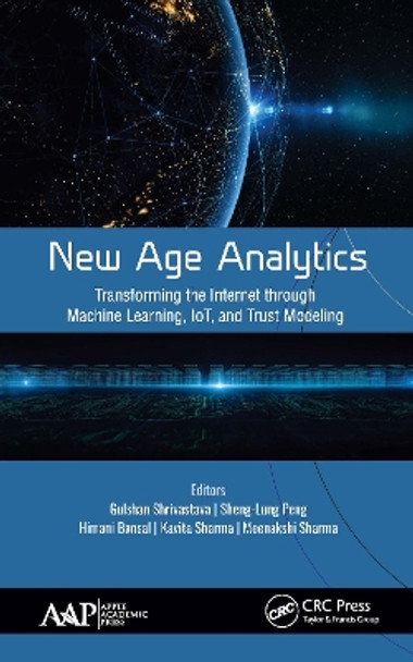 New Age Analytics: Transforming the Internet through Machine Learning, IoT, and Trust Modeling by Gulshan Shrivastava 9781771888752