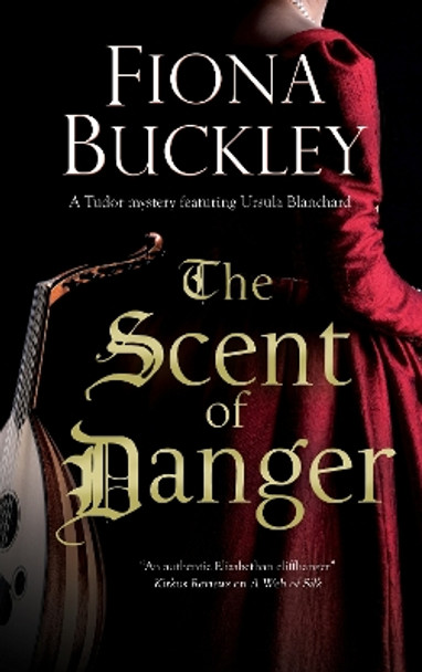 The Scent of Danger by Fiona Buckley 9781780291338