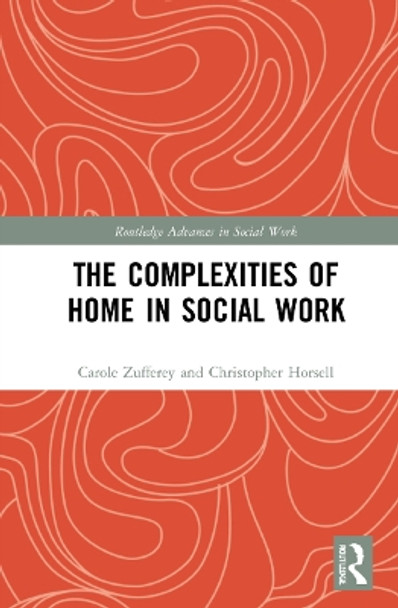 The Complexities of Home in Social Work by Carole Zufferey 9781032202822