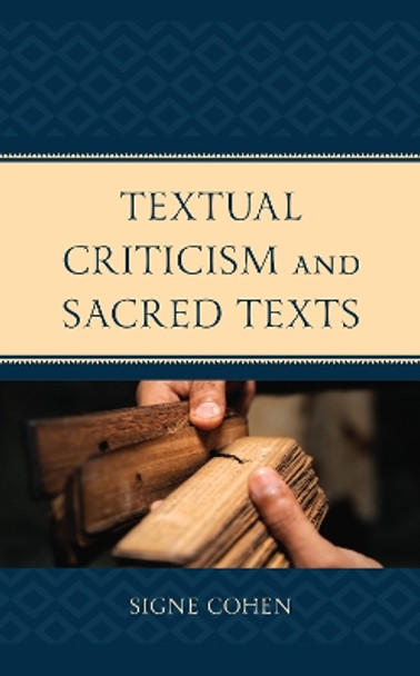 Textual Criticism and Sacred Texts by Signe Cohen 9781666901603