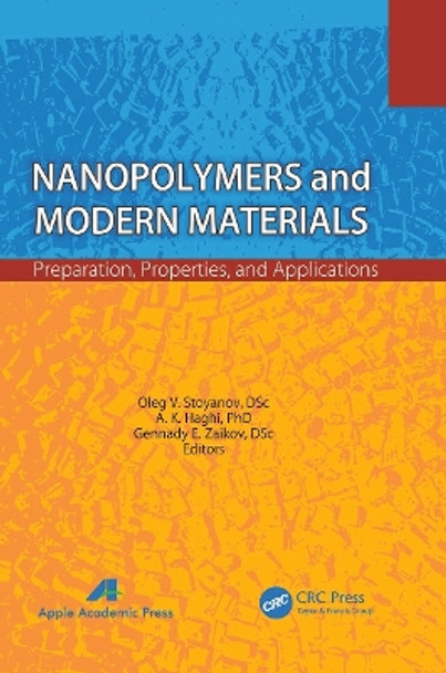 Nanopolymers and Modern Materials: Preparation, Properties, and Applications by Oleg V. Stoyanov 9781774632772