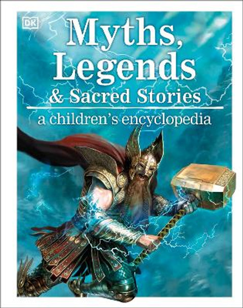 Myths, Legends, and Sacred Stories: A Children's Encyclopedia by DK