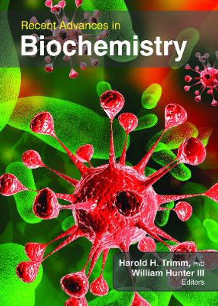 Recent Advances in Biochemistry by Harold H. Trimm 9781774632574