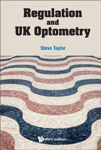 Regulation And Uk Optometry by Steve Taylor 9789811262159