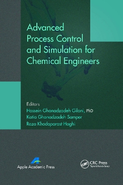 Advanced Process Control and Simulation for Chemical Engineers by Hossein Ghanadzadeh Gilani 9781774632635