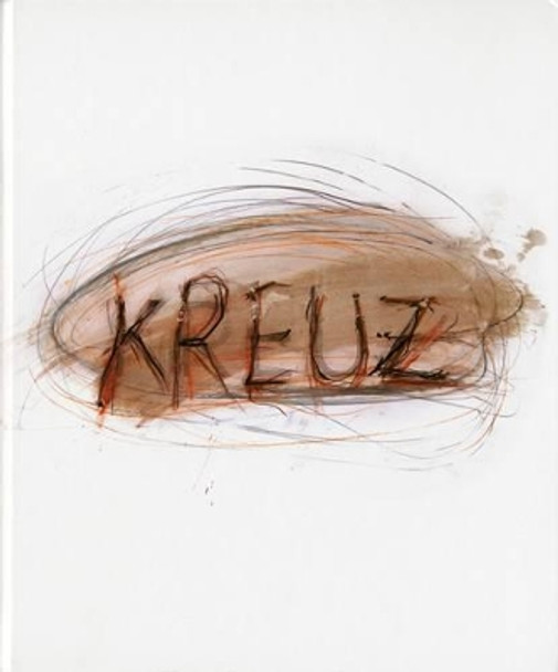 Arnulf Rainer: Cross: The Cross Can Convey the Meaning by Arnulf Rainer 9783832193355