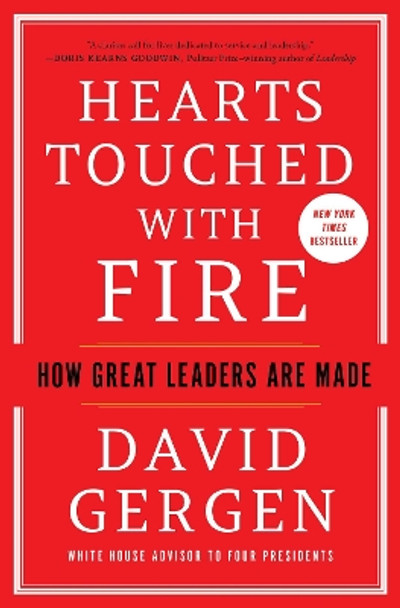 Hearts Touched with Fire: How Great Leaders Are Made by David Gergen 9781982170585