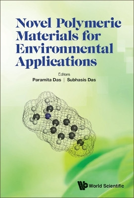 Novel Polymeric Materials For Environmental Applications Paramita Das (Indian Inst Of Science Education And Research, Bhopal, India) 9789811265921