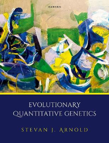 Evolutionary Quantitative Genetics by Prof Stevan J. Arnold 9780192859389