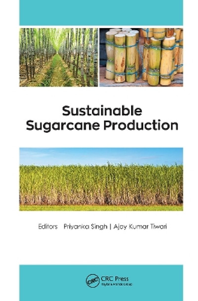 Sustainable Sugarcane Production by Priyanka Singh 9781774633977