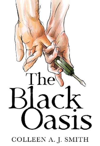 The Black Oasis by Colleen A. J. Smith 9781804394717