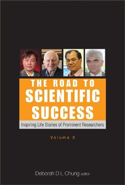 Road To Scientific Success, The: Inspiring Life Stories Of Prominent Researchers (Volume 3) by Deborah D L Chung 9789811247262