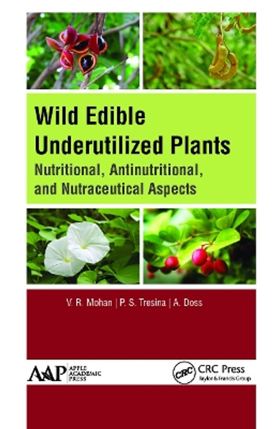 Wild Edible Underutilized Plants: Nutritional, Antinutritional, and Nutraceutical Aspects by V. R. Mohan 9781774634554