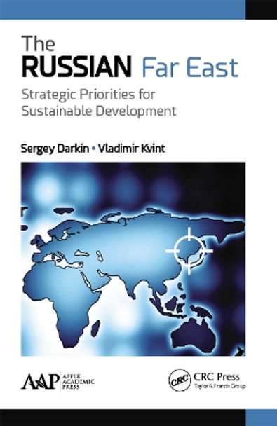 The Russian Far East: Strategic Priorities for Sustainable Development by Sergey Darkin 9781774636312