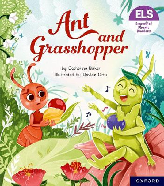 Essential Letters and Sounds: Essential Phonic Readers: Oxford Reading Level 7: Ant and Grasshopper by Catherine Baker 9781382039413