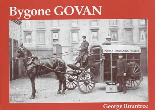 Bygone Govan by George Rountree 9781840332650