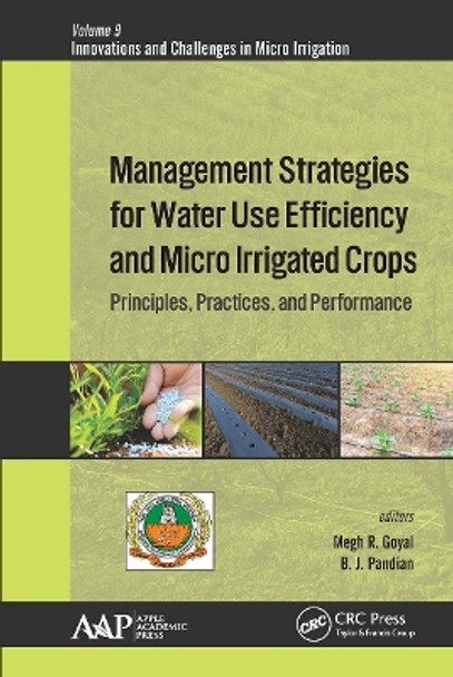 Management Strategies for Water Use Efficiency and Micro Irrigated Crops: Principles, Practices, and Performance by Megh R. Goyal 9781774634677