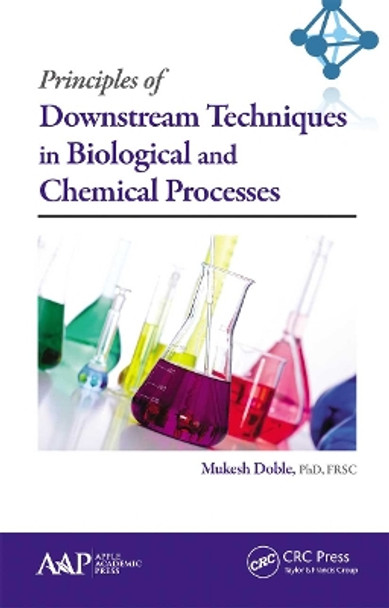 Principles of Downstream Techniques in Biological and Chemical Processes by Mukesh Doble 9781774635544