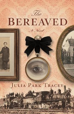 The Bereaved: A Novel Julia Park Tracey 9781736795422