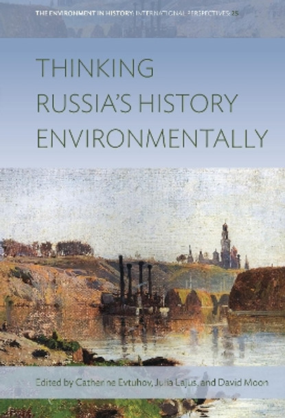 Thinking Russia's History Environmentally by Catherine Evtuhov 9781805390275