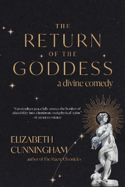 The Return of the Goddess: A Divine Comedy by Elizabeth Cunningham 9781948626989