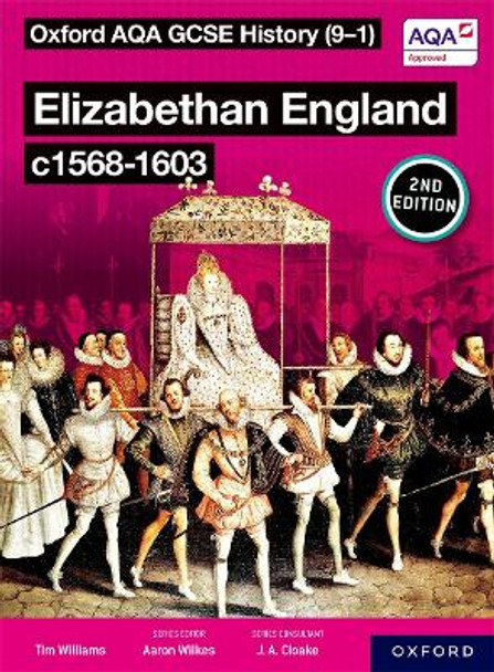 Oxford AQA GCSE History (9-1): Elizabethan England c1568-1603 Student Book Second Edition by Aaron Wilkes 9781382045155