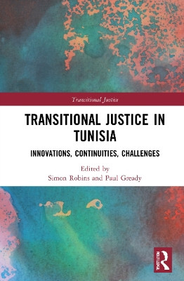 Transitional Justice in Tunisia: Innovations, Continuities, Challenges by Simon Robins 9781032007014