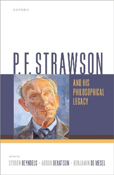 P. F. Strawson and his Philosophical Legacy by Sybren Heyndels 9780192858474