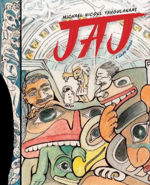 JAJ: A Haida Manga by Michael Nicoll Yahgulanaas 9781771623537