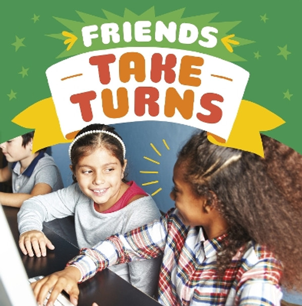 Friends Take Turns by Megan Borgert-Spaniol 9781398241688