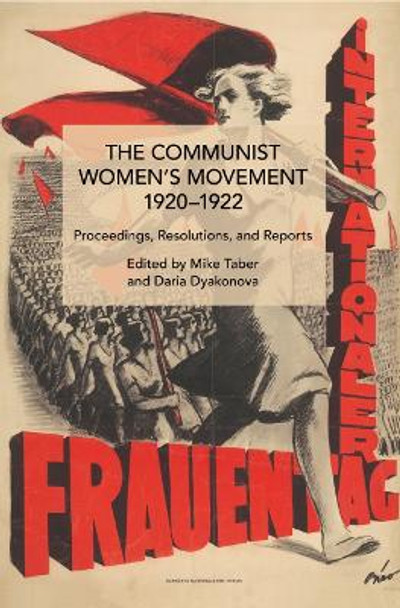 The Communist Women’s Movement, 1920-1922: Growth, Cycles and Crises from 1949 to the Present Day by Mike Taber 9798888900000