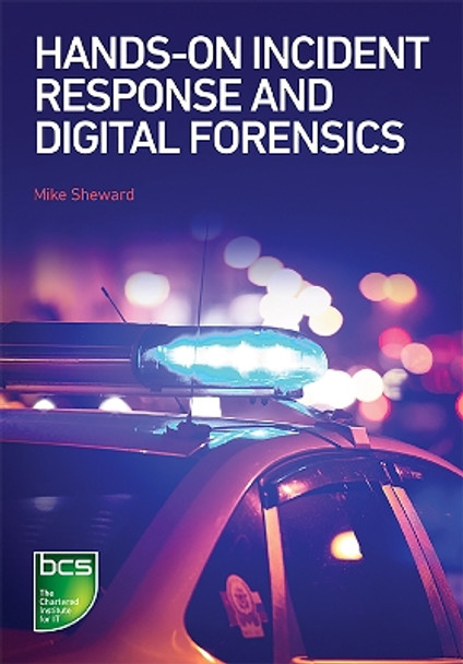 Hands-on Incident Response and Digital Forensics by Mike Sheward 9781780174204