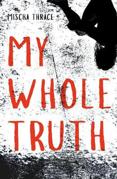 My Whole Truth by ,Mischa Thrace 9781635830248