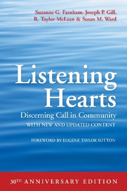 Listening Hearts 30th Anniversary Edition: Discerning Call in Community by Suzanne G. Farnham 9781640654136