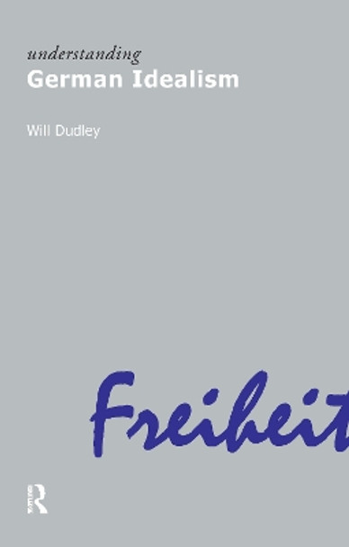 Understanding German Idealism by Will Dudley 9781844650965