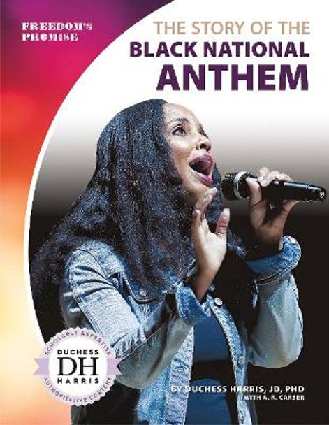 The Story of the Black National Anthem by Duchess Harris, JD, PhD 9781641856102