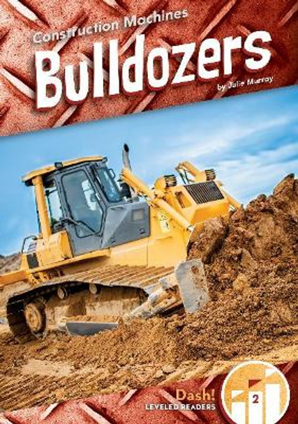 Bulldozers by Julie Murray 9781641856584