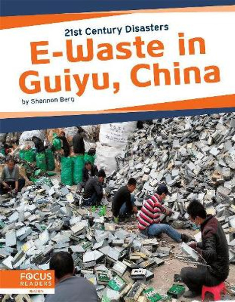 21st Century Disasters: E-Waste in Guiyu, China by ,Shannon Berg 9781641858076