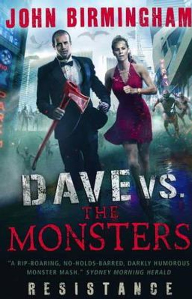 Dave vs. the Monsters: Resistance (David Hooper 2) by John Birmingham 9781781166239
