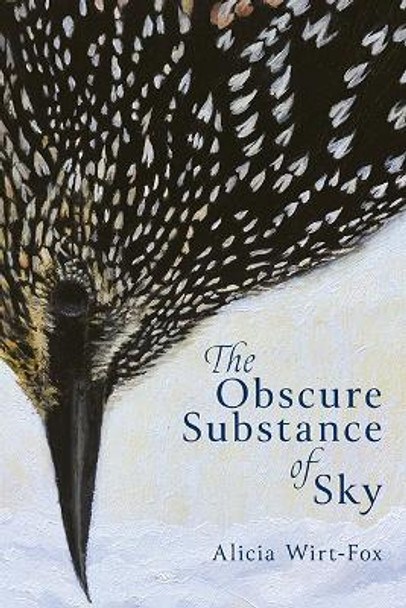 The Obscure Substance of Sky by Alicia Wirt-Fox 9781949933178