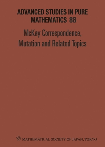 Mckay Correspondence, Mutation And Related Topics - Proceedings Of The Conference On Mckay Correspondence, Mutation And Related Topics by Yukari Ito 9784864970983