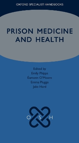 Prison Medicine and Health by Emily Phipps 9780198834533