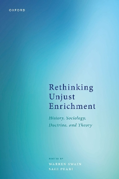 Rethinking Unjust Enrichment: History, Sociology, Doctrine, and Theory by Sagi Peari 9780192874146