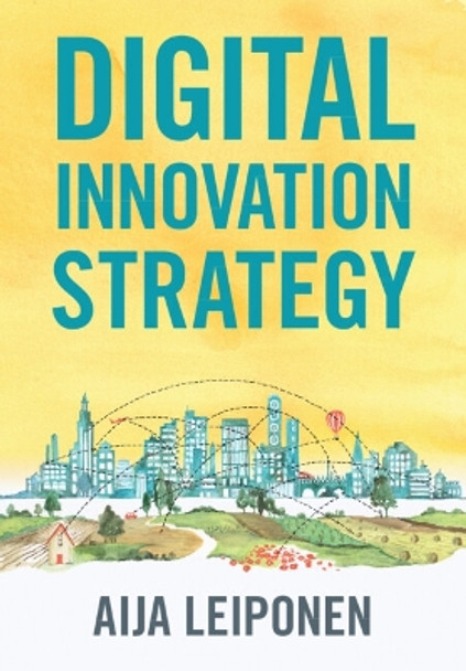 Digital Innovation Strategy by Aija Leiponen 9781009208987