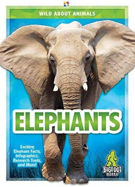 Wild About Animals: Elephants by ,Emma Huddleston 9781644942444