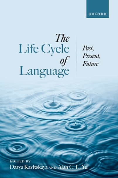 The Life Cycle of Language: Past, Present, and Future by Darya Kavitskaya 9780192845818