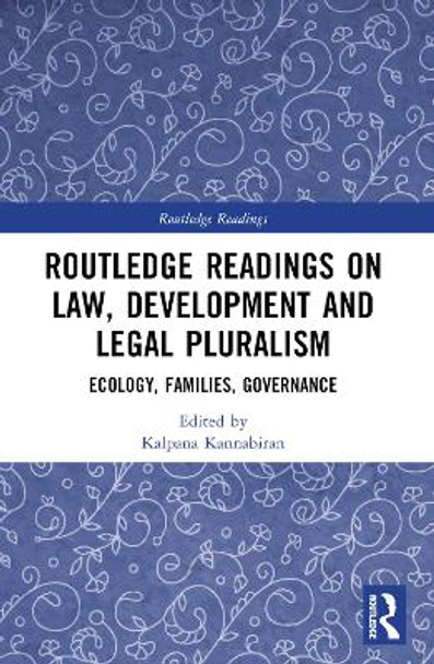 Routledge Readings on Law, Development and Legal Pluralism: Ecology, Families, Governance by Kalpana Kannabiran 9781032290133