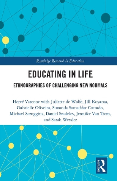 Educating in Life: Ethnographies of Challenging New Normals by Herve Varenne 9781138313668