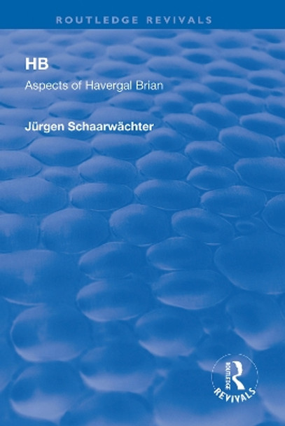 HB: Aspects of Harvergal Brian: Aspects of Harvergal Brian by Jurgen Schaarwachter 9781138317185